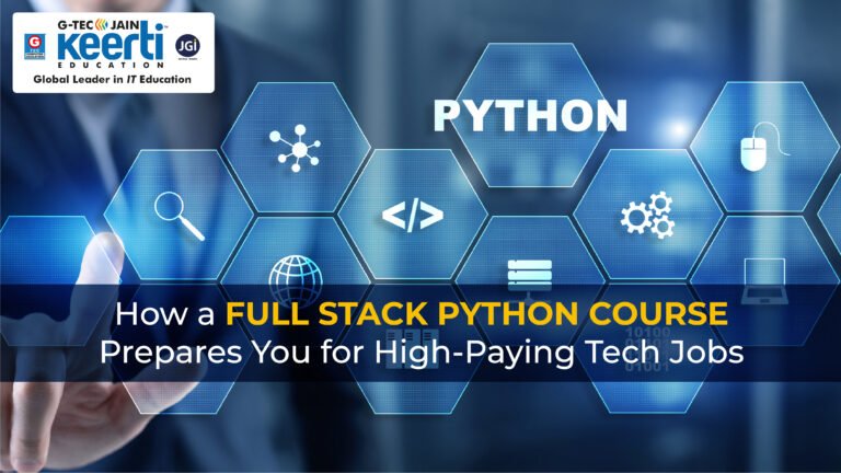 How a Full Stack Python Course Prepares You for High-Paying Tech Jobs ...